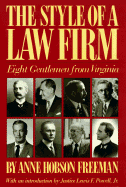 The Style of a Law Firm: Eight Gentlemen from Virginia - Freeman, Anne H, and Rebeley, Taylor (Foreword by), and Powell, Lewis F (Introduction by)