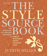 The Style Sourcebook: The Definitive Illustrated Directory of Fabrics, Wallpapers, Paints, Flooring, Tiles