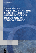 The Stylus and the Scalpel: Theory and Practice of Metaphors in Seneca's Prose