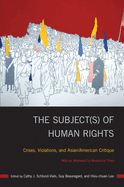 The Subject(s) of Human Rights: Crises, Violations, and Asian/American Critique