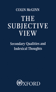The Subjective View: Secondary Qualities and Indexical Thoughts