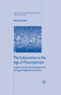 The Subjunctive in the Age of Prescriptivism: English and German Developments During the Eighteenth Century