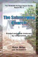 The Submerging Church - Miller, Russ, and Dobkins, Jim