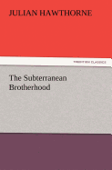 The Subterranean Brotherhood