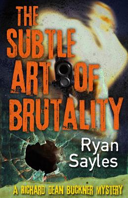 The Subtle Art of Brutality - Sayles, Ryan