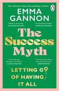 The Success Myth: Letting go of having it all