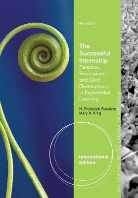The Successful Internship, International Edition - Sweitzer, H., and King, Mary