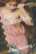 The Succubus: Awakening