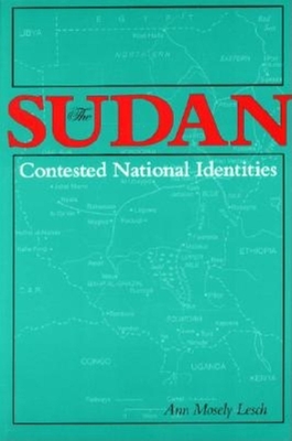 The Sudan-Contested National Identities - Lesch, Ann Mosely