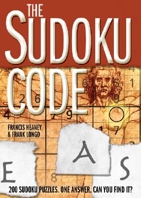 The Sudoku Code: 200 Sudoku Puzzles. One Answer. Can You Find It? - Heaney, Francis, and Longo, Frank