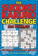 The Sudoku / Kakuro Challenge: 400 Puzzles!