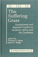 The Suffering Grass: Superpowers and Regional Conflict in Southern Africa and the Caribbean