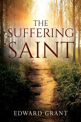 The Suffering Saint - Grant, Edward