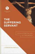 The Suffering Servant: Isaiah 53 for the Life of the Church