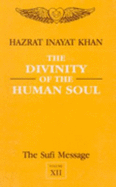 The Sufi Message: Divinity of the Human Soul v.12