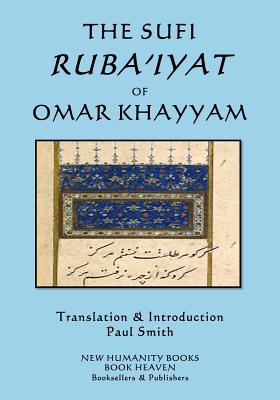 The Sufi Ruba'iyat of Omar Khayyam - Khayyam, Omar