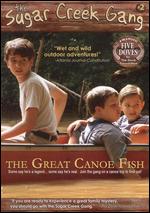 The Sugar Creek Gang: The Great Canoe Fish - Joy Chapman