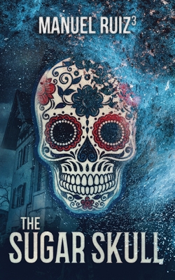 The Sugar Skull - Ruiz, Manuel