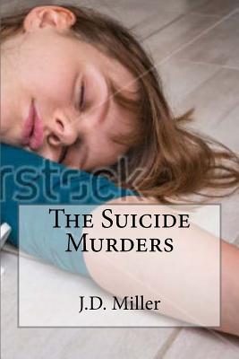 The Suicide Murders - Miller, J D