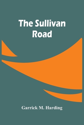 The Sullivan Road - M Harding, Garrick