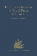 The Suma Oriental of Tom Pires: An Account of the East, from the Red Sea to Japan, written in Malacca and India in 1512-1515, and The Book of Francisco Rodrigues, Rutter of a Voyage in the Red Sea, Nautical Rules, Almanack and Maps, Written and Drawn...