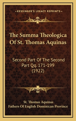 The Summa Theologica Of St. Thomas Aquinas: Second Part Of The Second Part Qq. 171-199 (1922) - Aquinas, St Thomas, and Fathers of English Dominican Province (Translated by)