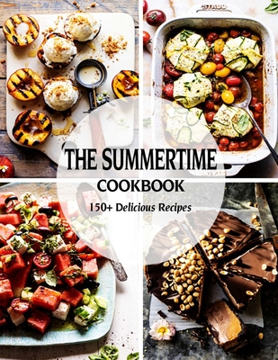 The Summer Cookbook: 150+ Delicious Recipes - Hoang, Nguyen Vuong