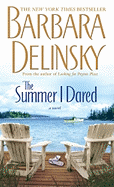 The Summer I Dared - Delinsky, Barbara