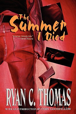 The Summer I Died - Thomas, Ryan C, and Goodfellow, Cody (Introduction by)