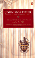 The Summer of a Dormouse: Another Part of Life - Mortimer, John Clifford