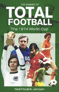 The Summer of Total Football: The 1974 World Cup