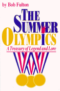 The Summer Olympics: A Treasury of Legend and Lore