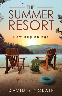 The Summer Resort: New Beginnings - Sinclair, David A