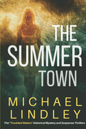 The Summer Town: The sequel to The Seasons of the EmmaLee, a classic family saga of suspense and enduring love, bridging time and a vast cultural divide.