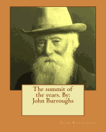 The Summit of the Years. by: John Burroughs