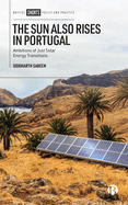 The Sun Also Rises in Portugal: Ambitions of Just Solar Energy Transitions