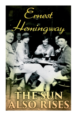 The Sun Also Rises - Hemingway, Ernest