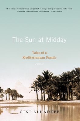 The Sun at Midday: Tales of a Mediterranean Family - Alhadeff, Gini