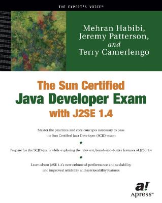 The Sun Certified Java Developer Exam with J2se - Habibi, Mehran, and Camerlengo, Terry, and Patterson, Jeremy