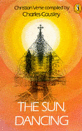 The Sun, Dancing: Anthology of Christian Verse