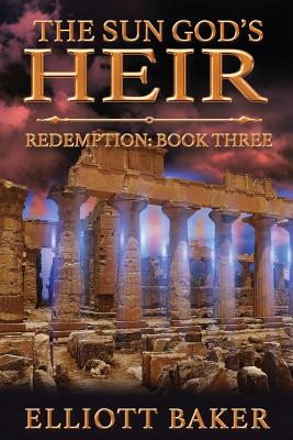 The Sun God's Heir: Redemption - Baker, Elliott