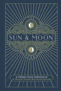 The Sun & Moon Journal: A Three-Year Chronicle for Morning Thoughts & Evening Reflections Volume 8