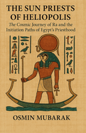 The Sun Priests of Heliopolis