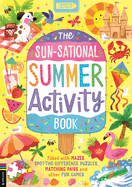 The Sun-sational Summer Activity Book: Filled with mazes, spot-the-difference puzzles, matching pairs and other fun games
