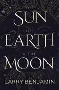 The Sun, the Earth & the Moon