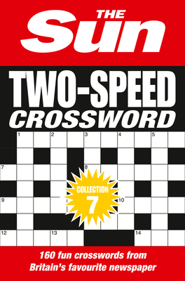 The Sun Two-Speed Crossword Collection 7: 160 Two-in-One Cryptic and Coffee Time Crosswords - The Sun, and The Sun Brain Teasers