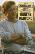 The Sundance Kid: An Unauthorized Biography of Robert Redford