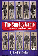 The Sunday Game: At the Dawn of Professional Football