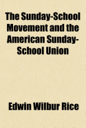 The Sunday-School Movement and the American Sunday-School Union