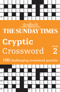 The Sunday Times Cryptic Crossword Book 2: 100 Challenging Crossword Puzzles